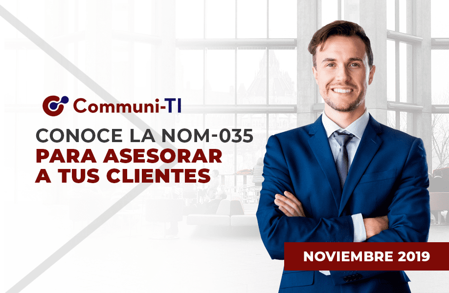 Conoce la NOM-035 para asesorar a tus clientes.